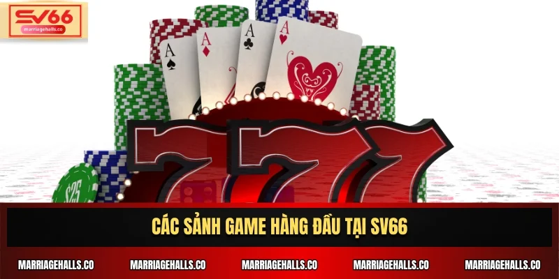 Các sảnh game hàng đầu tại SV66