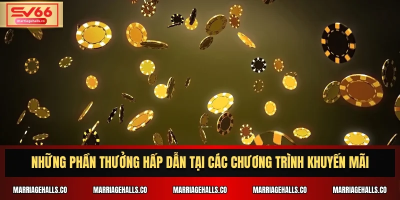 Những phần thưởng hấp dẫn tại các chương trình khuyến mãi